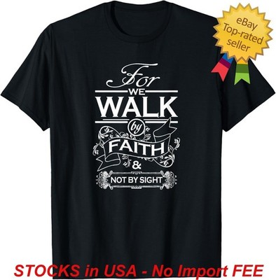 For We Walk By Faith And Not By Sight Shirt For Christians Religious Gift Tee