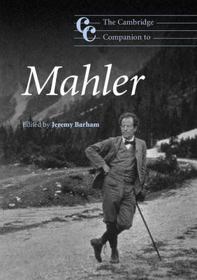 The Cambridge Companion to Mahler (Cambridge Companions to Music) 9780521540339