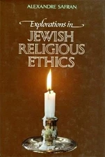 Explorations In Jewish Religious Ethics by Alexandre Safran Hard Cover Feldheim