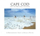 Cape Cod & the National Seashore: A Photographic Essay by Fields Publishing (Hardback, 2011)