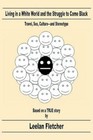Living in a White World and The Struggle to Come Black 9781418411732 Paperback