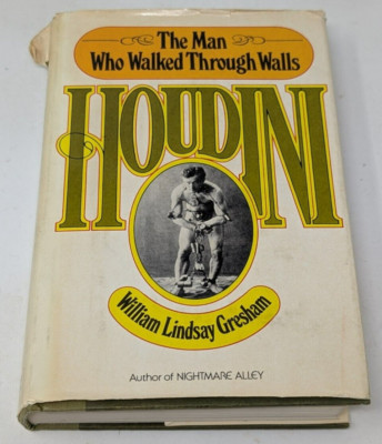 Houdini The Man Who Walked Through Walls William Lindsay Gresham Biography VTG