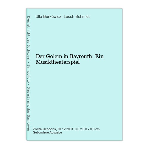 Der Golem in Bayreuth: Ein Musiktheaterspiel Berkéwicz, Ulla und Lesch Schmidt: - Foto 1 di 1
