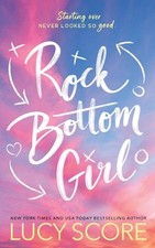 Rock Bottom Girl: A Small Town Romantic Comedy by Lucy Score Paperback Book