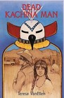Dead Kachina Man by Teresa VanEtten, Teresa Pijoan (Paperback / softback, 2016)