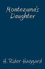 Montezuma's Daughter by Sir H Rider Haggard (Paperback / softback, 2015)