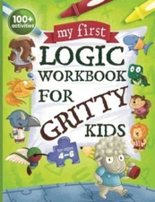 My First Logic Workbook for Gritty Kids: Spatial Reasoning, Math Puz - VERY GOOD