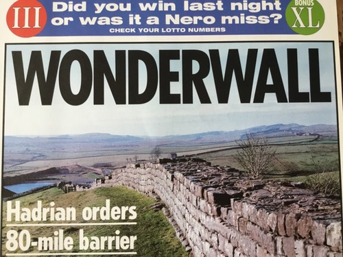 122 AD POSTER/NEWSPAPER 1 PAGE “WONDERWALL”, “HADRIAN ORDERS 80 MILE WALL BUILT” - Picture 8 of 17