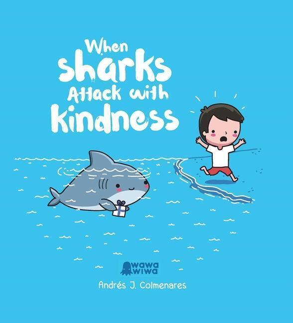 Andres J. Colmenares | When Sharks Attack With Kindness | Buch |