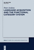 Language Acquisition And The Functional Category System Peter Jordens