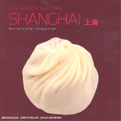 Различные исполнители Trendy Eastern: Shanghai (CD)
