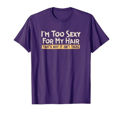 Men's Purple 3XL Funny Tee: ''Too Sexy for My Hair That's Why It Isn't There''