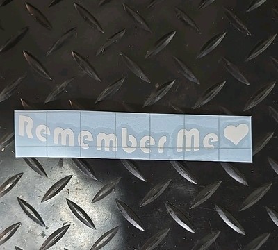 Remember Me Autoaufkleber 13,5 x 2 cm weiß