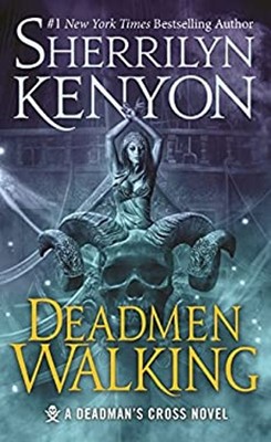 Deadmen Walking : A Deadman's Cross Novel Sherrilyn Kenyon