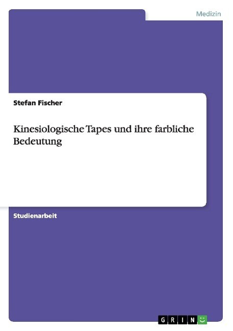 Kinesiologische Tapes und ihre farbliche Bedeutung | Buch | 9783656858959