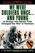 We Were Soldiers Once...and Young: Ia Drang - The Battle That Changed the - GOOD
