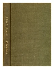 ZINGARELLI, NICOLA (1860-1935) La vita di Dante : con un'analisi della Divina co