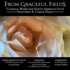 R. Carlos Nakai - From Graceful Fields - Classical Works for Native American Flu