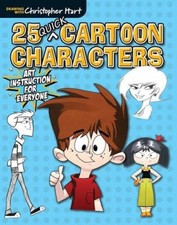 25 Quick Cartoon Characters: Art Instruction for Everyone (Drawing with