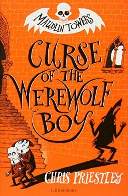 Curse of the Werewolf Boy (Maudlin Towers) By Chris Priestley
