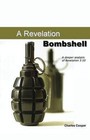 Revelation Bombshell: A Deeper Analysis of Revelation 3:10 by Charles Cooper (Paperback / softback, 2012)