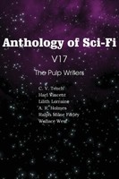 Harl Vincent (U. A.) | Anthology Of Sci-Fi V17 The Pulp Writers | Taschenbuch