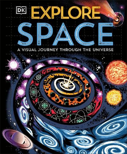 Explore: Space A Visual Journey Through the Universe by DK (Hardback Book) - Image 7