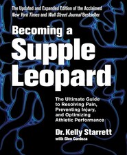 Becoming a Supple Leopard 2nd Edition: The Ultimate Guide to Resolving Pain, ...
