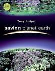 Saving Planet Earth by Tony Juniper (Hardback, 2007)