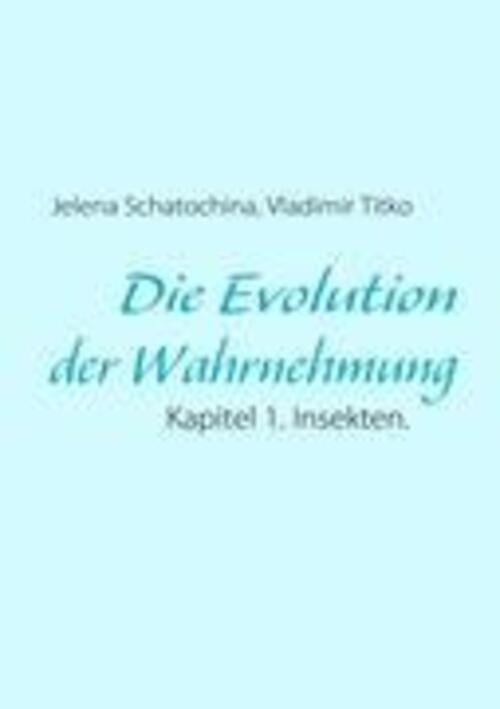 Thumbnail - Die Evolution Der Wahrnehmung Kapitel 1. Insekten. Jelena Schatochina