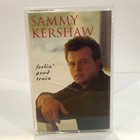 Sammy Kershaw : Feelin' Good train (1994) Cassette Tape