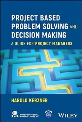 Project Based Problem Solving and Decision Making: A Guide for Buch Wiley