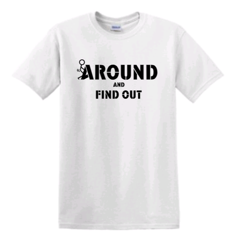 FAFO F^ck Around and Find Out Funny Adult T-shirt - Picture 10 of 15