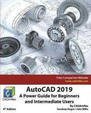 Autocad 2019: A Power Guide For Beginners And Intermediate Users