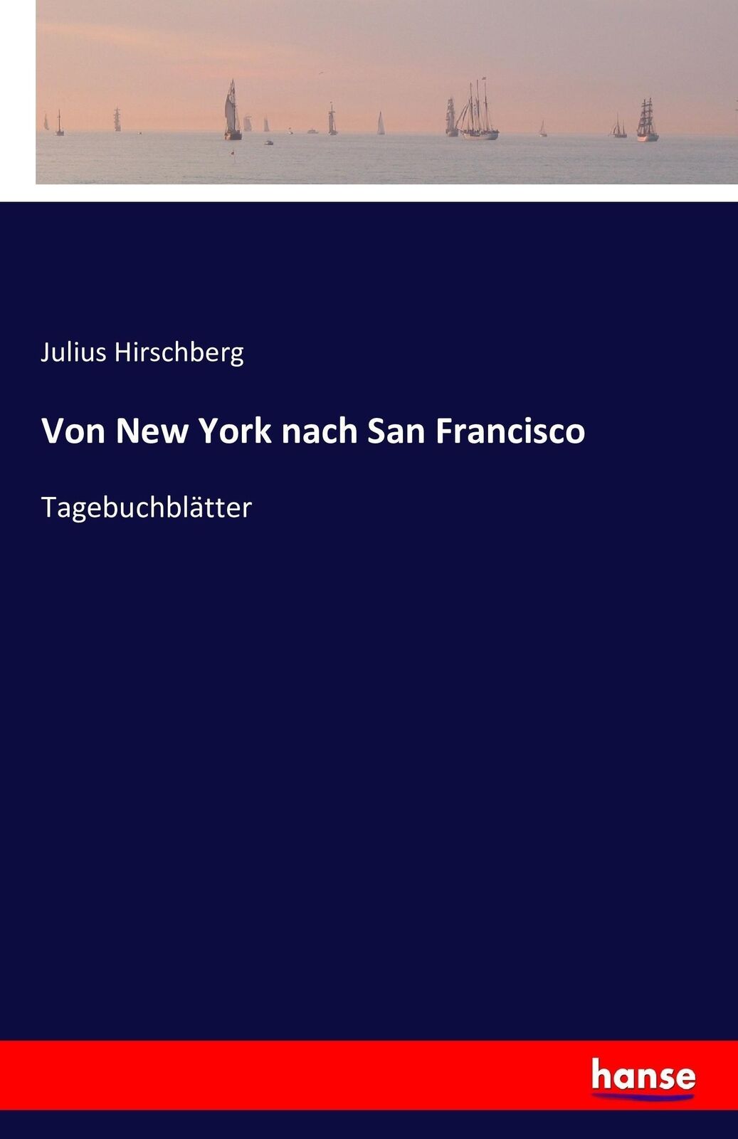 Thumbnail - Julius Hirschberg | Von York Nach San Francisco | Taschenbuch |