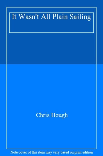 It Wasn't All Plain Sailing, Chris Hough