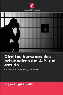 Anjan Singh Bondili | Direitos humanos dos prisioneiros em A.P. um estudo | Buch