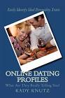 Online Dating Profiles: What Are They Really Telling You? by Kady Knutz (Paperback / softback, 2010)