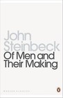 Of Men and Their Making: The Selected Non-Fiction of John Steinbeck by John Steinbeck (Paperback, 2003)