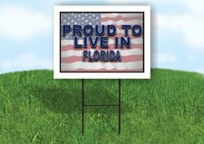 FLORIDA PROUD TO LIVE IN 18 in x 24 in Yard Sign Road Sign with Stand