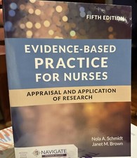 Evidence-Based Practice for Nurses: Appraisal and Application of Research by  i