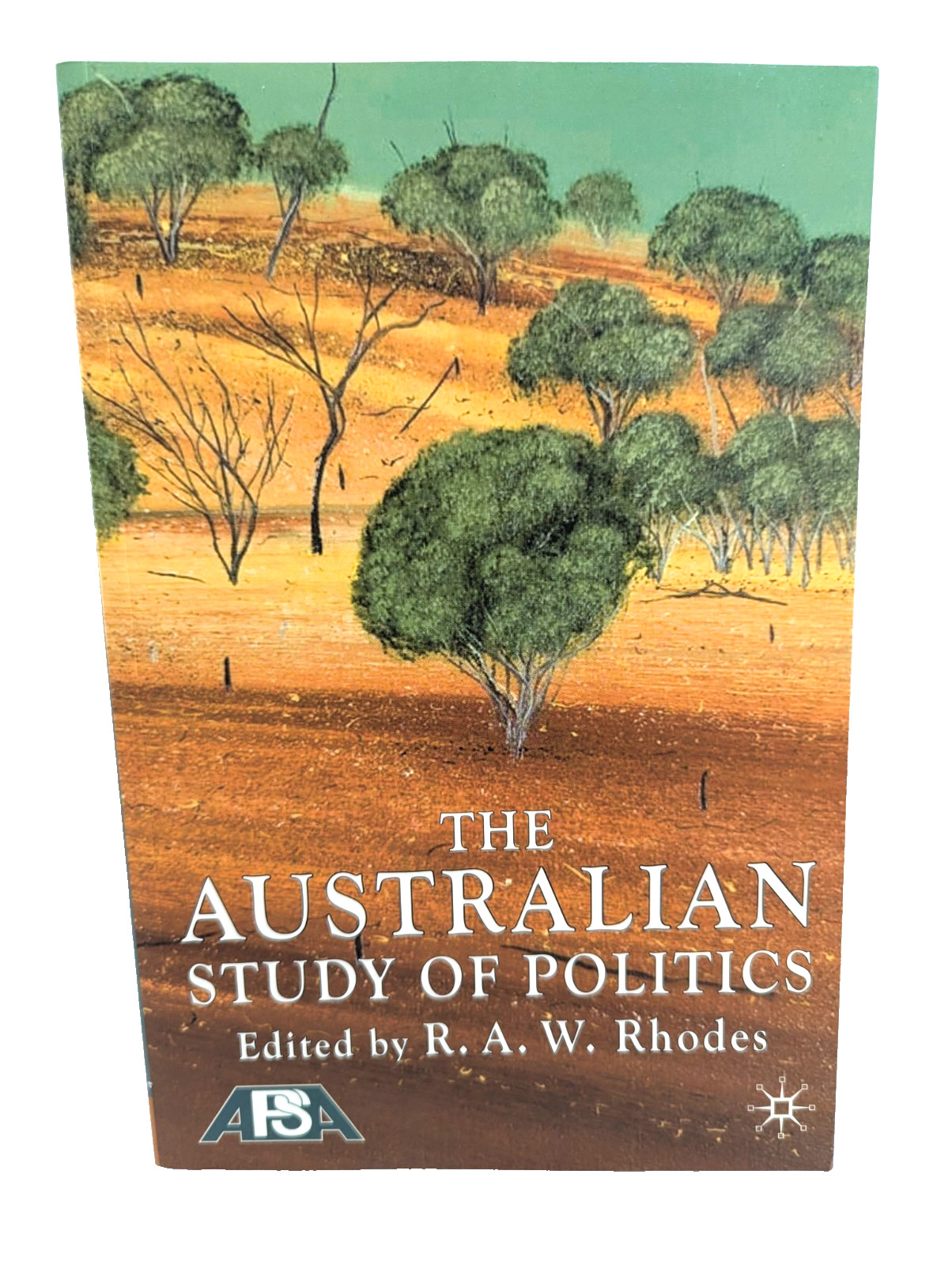 The Australian Study of Politics by R. Rhodes