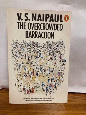 The Overcrowded Barracoon: And Other Articles by Naipaul, V. S.