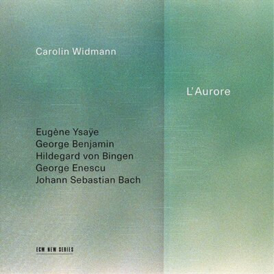 Eugene Ysaÿe Carolin Widmann: L'Aurore (CD) Album
