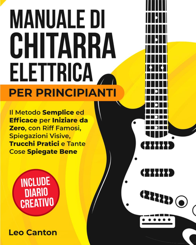 MANUALE DI CHITARRA ELETTRICA per PRINCIPIANTI: Il Metodo Semplice Ed Efficace p - Foto 10 di 12