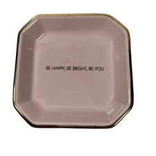 Target Square Dish Be Happy, Be Bright, Be You Jewelry Plate, Pink Gold Trim