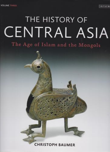 History of Central Asia Vol. 3 : The Age of Islam and the Mongols by ...