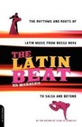 The Latin Beat: The Rhythms and Roots of Latin Music from Bossa Nova to Salsa and Beyond by Ed Morales (Paperback, 2003)