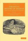 Ferishta's History of Dekkan, from the First Mahummedan Conquests by Mahomed Kasim Ferishta (Paperback, 2013)
