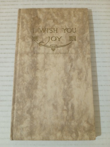 I Wish You Joy By Edwin Osgood Grover Vintage 1908 Rare First Edition Poetry - Picture 1 of 12